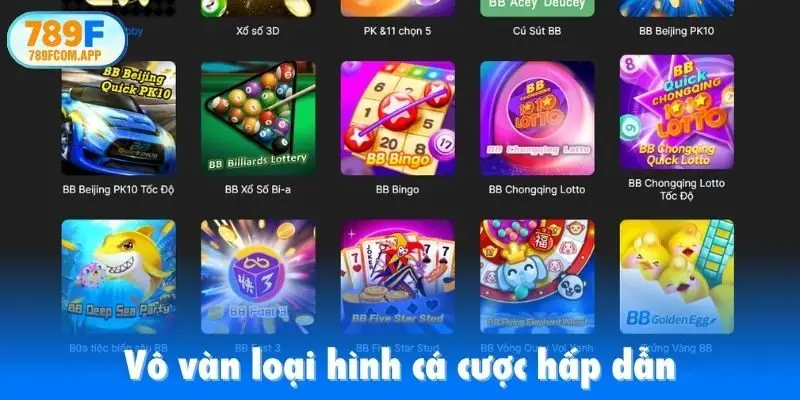 Vô vàn loại hình cá cược hấp dẫn