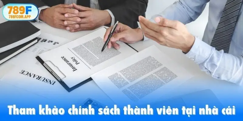 Tham khảo chính sách thành viên tại nhà cái