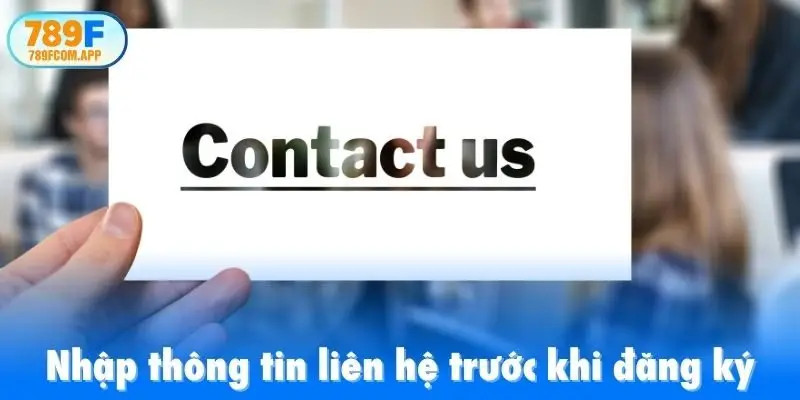 Nhập thông tin liên hệ trước khi đăng ký
