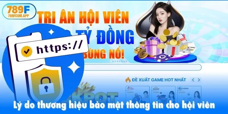 Lý do thương hiệu bảo mật thông tin cho hội viên