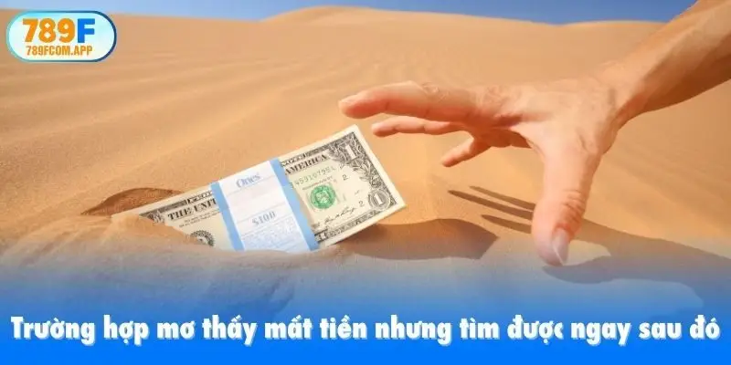 Trường hợp mơ thấy mất tiền nhưng tìm được ngay sau đó