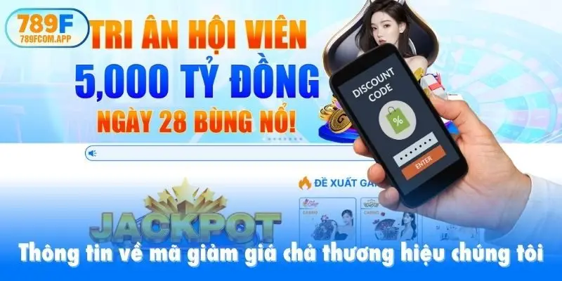 Thông tin về mã giảm giá chả thương hiệu chúng tôi