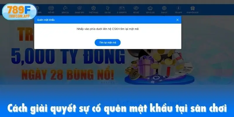 Cách giải quyết sự cố quên mật khẩu tại sân chơi